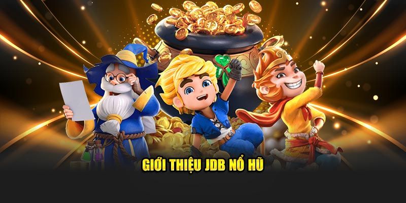 Giới thiệu nổ hũ JDB 8XX